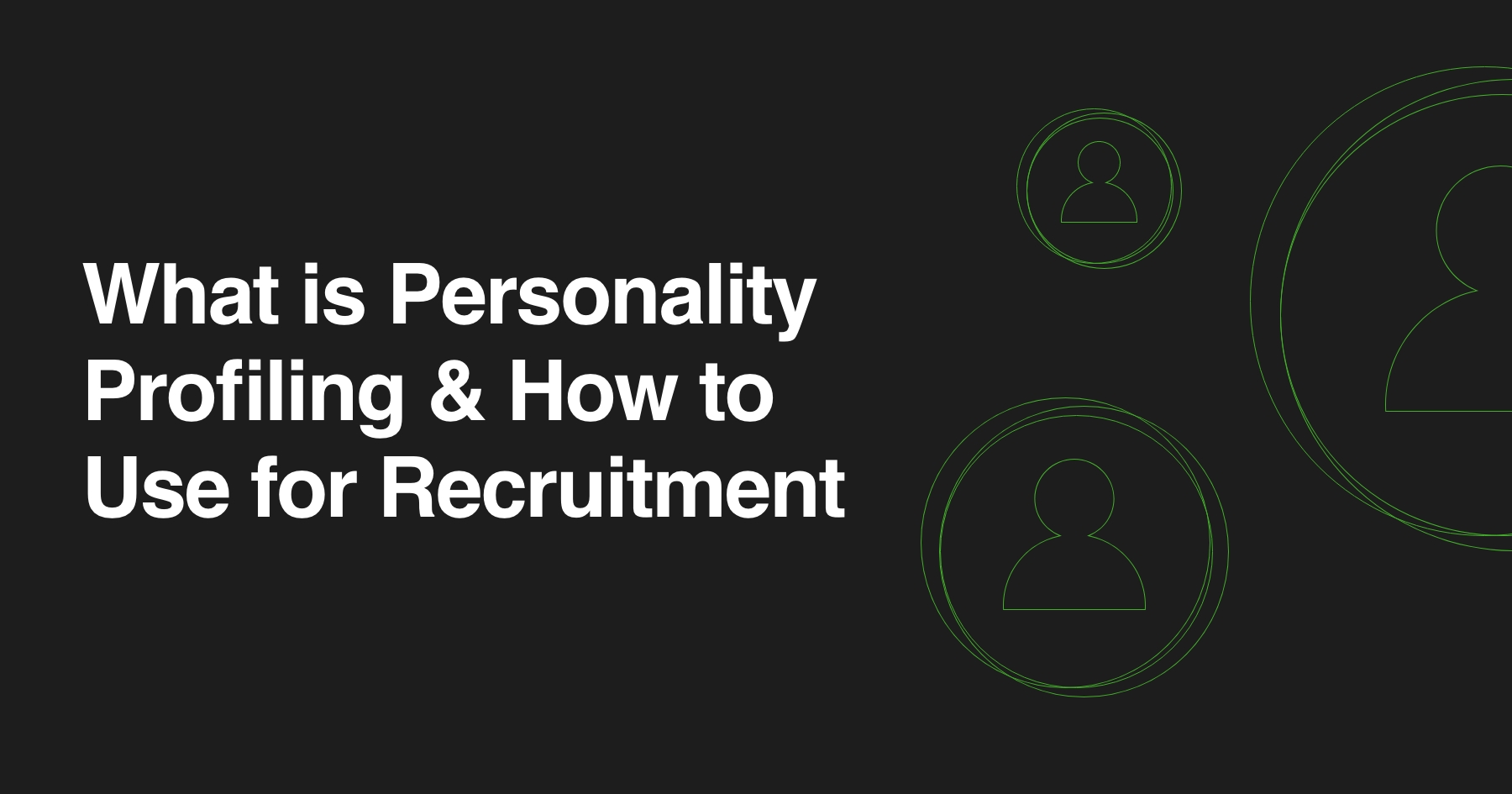 What is Personality Profiling and How to Use for Recruitment - Quantum